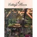 A Cottage Flower: Embracing the Simple Pleasures of Home & Garden - Hardcover