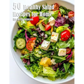 50 Healthy Salad Recipes for Home - Paperback
