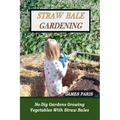 Straw Bale Gardening - Paperback