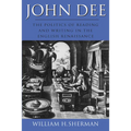 John Dee: The Politics of Reading and Writing in the English Renaissance - Paperback