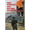 War, Strategy, and Military Effectiveness - Paperback