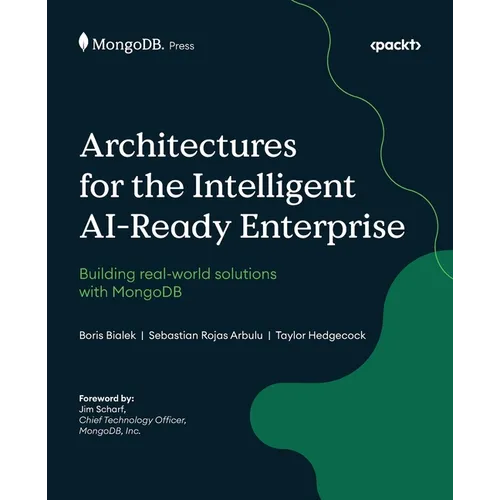 Architectures for the Intelligent AI-Ready Enterprise: Building real-world solutions with MongoDB - Paperback
