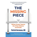 The Missing Piece: What Great Teams Do That Others Overlook - Hardcover