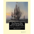 The Phantom Ship (1839), by Frederick Marryat (Gothic novel ): Captain Frederick Marryat - Paperback