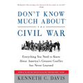 Don't Know Much About(r) the Civil War: Everything You Need to Know about America's Greatest Conflict But Never Learned - Paperback