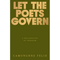 Let the Poets Govern: A Declaration of Freedom - Hardcover