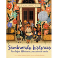 Sembrando Historias: Pura Belpré Bibliotecaria Y Narradora de Cuentos: Planting Stories: The Life of Librarian and Storyteller Pura Belpre (Spanish Ed - Paperback