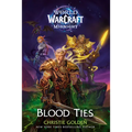 Blood Ties (World of Warcraft: Midnight) - Hardcover