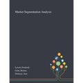 Market Segmentation Analysis - Paperback