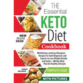 The Essential Keto Diet Cookbook: 94 Delicious and Easy Ketogenic Recipes For both Beginners and Experts to Lose Weight Quickly and Easily + 28-Day Me - Paperback