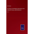 The History of the Religious Movement of the Eighteenth Century called Methodism: Vol. II - Hardcover