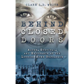 Behind Closed Doors: Abuse, Survival, and Endurance at the Lourdes Home Orphanage - Hardcover