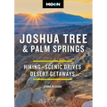 Moon Joshua Tree & Palm Springs: Hiking, Scenic Drives, Desert Getaways - Paperback