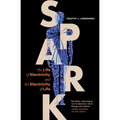 Spark: The Life of Electricity and the Electricity of Life / ]Ctimothy J. Jorgensen - Paperback