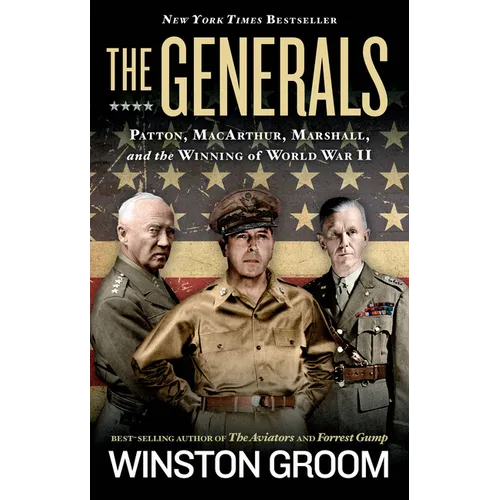 The Generals: Patton, Macarthur, Marshall, and the Winning of World War II - Paperback