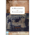 A History of Psychiatry: From the Era of the Asylum to the Age of Prozac - Paperback