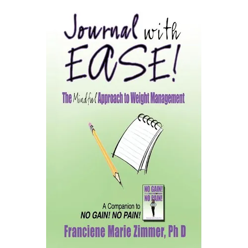 Journal with Ease!: The Mindful Approach to Weight Management - Paperback