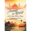 Around the World with a Spare Pair of Jeans: My Adventures Along the Hippie Trail and Beyond - Hardcover