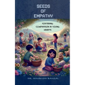 Seeds of Empathy: Fostering Compassion in Young Hearts - Paperback