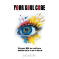 Your Soul Code: Discover WHO you really are and WHY the h*ll you're here - Paperback