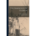 The Seminoles Of Florida - Hardcover