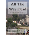 All The Way Dead: A Luke Littlefield Mystery - Paperback