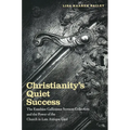 Christianity's Quiet Success: The Eusebius Gallicanus Sermon Collection and the Power of the Church in Late Antique Gaul - Paperback