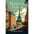 Forays in France: A Flavorful Memoir - Paperback