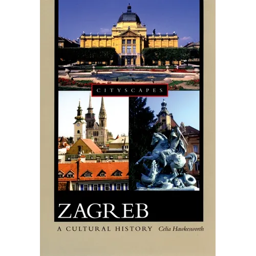 Zagreb: A Cultural History - Paperback