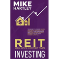 Real Estate Investment Trust Investing: The Secret to Passive Income from REITs: Crush Inflation, Diversify Your Investments and Avoid Owning Physical - Paperback