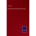 The Romance of the Ring and Other Poems - Hardcover