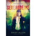 Serenade Me: A Rock Chamber Boys Novel - Paperback