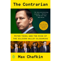 The Contrarian: Peter Thiel and the Rise of the Silicon Valley Oligarchs - Paperback
