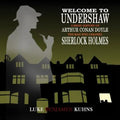 Welcome To Undershaw - A Brief History of Arthur Conan Doyle: The Man Who Created Sherlock Holmes - Hardcover