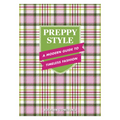 Preppy Style: A Modern Guide to Timeless Fashion - Hardcover