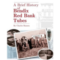 A Brief History of Bendix Red Bank Tubes - Paperback