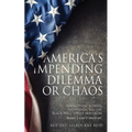 America's Impending Dilemma or Chaos: Indiscipline School Shootings, Racism, Black Wall Street Massacre - Paperback