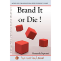 Brand It Or Die: Action for Organizational Effectiveness Toolkit - Paperback