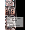 Totem and Taboo: Resemblances between The Psychic Lives of Savages and Neurotics - Paperback