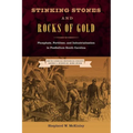 Stinking Stones and Rocks of Gold: Phosphate, Fertilizer, and Industrialization in Postbellum South Carolina - Paperback