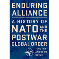 Enduring Alliance: A History of NATO and the Postwar Global Order - Hardcover