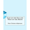 East of the Sun and West of the Moon - Paperback
