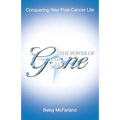 The Power of Gone: Conquering Your Post-Cancer Life - Paperback