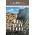 Big Bug Creek: Stories of Growing Arizona - Paperback