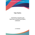 Upa-Sastra: Comments, Linguistic and Doctrinal on Sacred and Mythic Literature - Hardcover