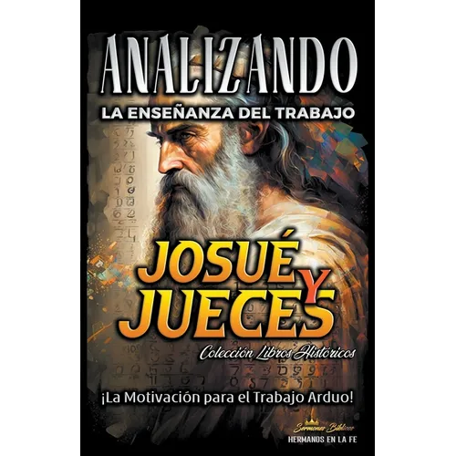 Analizando la Enseñanza del Trabajo en Josué y Jueces: ¡La Motivación para el Trabajo Arduo! - Paperback