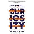 The Pursuit of Curiosity: A Multi-Hyphenate's Journey of Self-Discovery, Purpose, and Fulfillment - Paperback