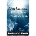 Darkness: : Where Does It Come From? - Paperback