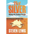 Hot Silver - Riding the Indian Pacific - Paperback