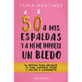 50 a MIS Espaldas Y a Mí Me Importa Un Bledo (Fifty & Fabulous) - Paperback